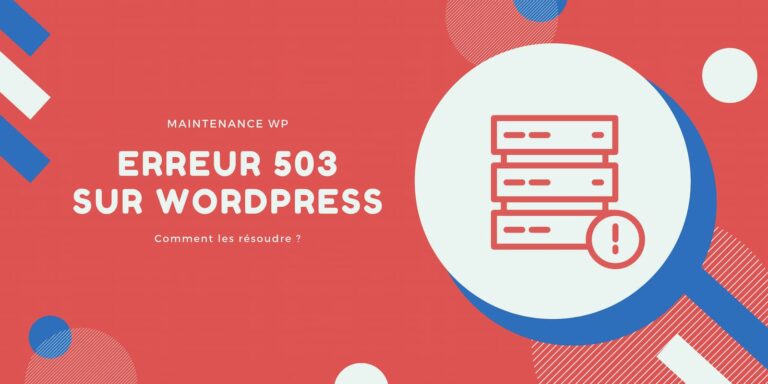 Erreur 503 sur WordPress, comment les résoudre ?